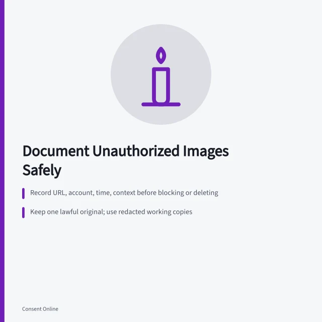 Card about documenting unauthorized images safely without spreading them further. How to document and report an unauthorized image without spreading it further