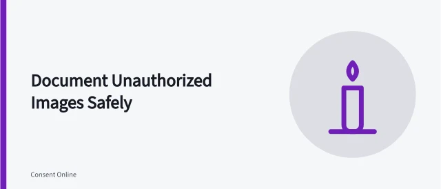 Card about documenting unauthorized images safely without spreading them further. How to document and report an unauthorized image without spreading it further
