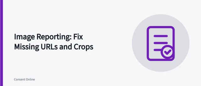 Card summarizing image reporting fixes: URLs, uncropped evidence, correct report routes. Image reporting problems: missing URLs, cropped evidence, mirrors and repeat uploads