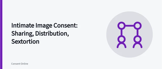 Comparison of intimate image consent, distribution, and sextortion situations. Intimate image situations compared: consensual sharing, nonconsensual distribution and sextortion