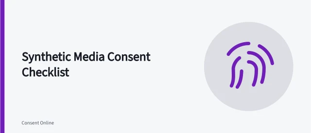 Checklist for synthetic media consent covering source, person, purpose, disclosure, removal. Synthetic media consent checklist: source, person, purpose, disclosure and removal