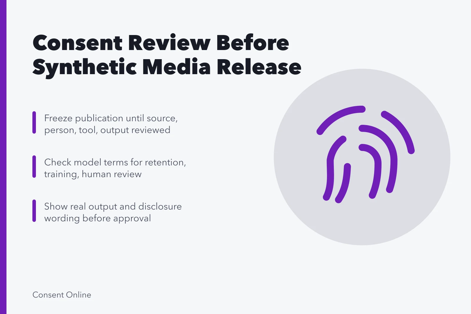 Checklist for reviewing consent before publishing synthetic media of a person. How to run a consent review before creating or publishing synthetic media of a person